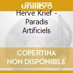 Herve Krief - Paradis Artificiels cd