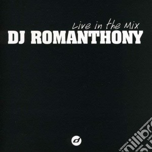 Dj Romanthony - Live In The Mix (13+1 Bonus Track) cd musicale di Romanthony Dj