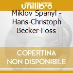 Miklov Spanyl - Hans-Christoph Becker-Foss cd