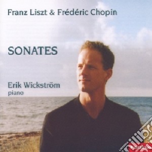 Franz Liszt / Fryderyk Chopin - Sonates cd musicale di Wickstroemerik