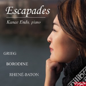 Kanae Endo: Escapades - Grieg, Borodin, Rhene-Baton cd musicale di Kanae Endo: Escapades