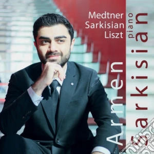 Armen Sarkisian - Medtner, Sarkisian, Liszt cd musicale