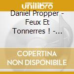 Daniel Propper - Feux Et Tonnerres ! - Hommage Pianistique A Berlioz cd
