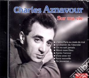 Charles Aznavour - Sur Ma Vie cd musicale di Charles Aznavour