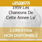 1959 Les Chansons De Cette Annee La' cd musicale