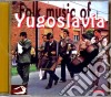 Folk Music Of Yougoslavia / Various cd