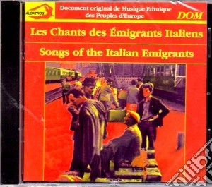 Chants Des Emigrants Italiens (Les) / Various cd musicale