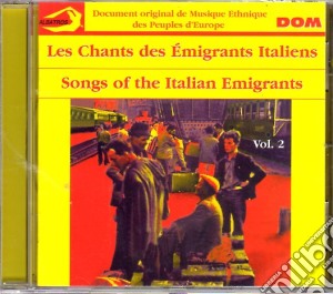 Songs Of The Italian Emigrants / Various cd musicale