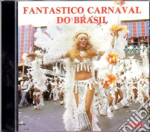 Fantastico Carnesval Do Brasil / Various cd musicale