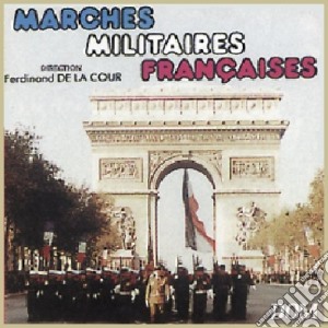 Ferdinand De La Cour / Various - Marche Militaires Francaises / Various cd musicale