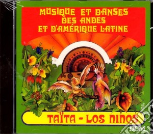 Ninos (Los) - Musiques Et Danses Des Andes Et D'Amerique Latine cd musicale di Ninos (Los)