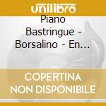 Piano Bastringue - Borsalino - En Passant Par Chicago cd musicale di Piano Bastringue