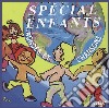 Rondes Et Chansons - Special Enfants / Various cd