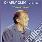 Charly Oleg - En Liberte' 'Tournez Piano'