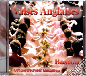 Orchestre Peter Hamilton: Valses Anglaises, Boston cd musicale di Orchestre Peter Hamilton