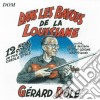 Gerard Dole - Dans Les Bayous De La Louisiane cd