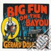 Gerard Dole - Big Fun On The Bayou cd