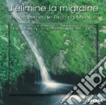 J'Elimine La Migraine. Programme De Training Mental cd