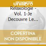 Relaxologie - Vol. 1-Je Decouvre Le Regne Animal- cd
