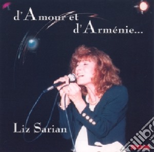 Liz Sarian - D'Amour Et D'Armenie cd musicale di Liz Sarian
