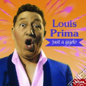 Louis Prima - Just A Gigolo cd musicale di Louis Prima