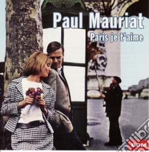 Paul Mauriat - Paris Je T'Aime cd musicale di Paul Mauriat