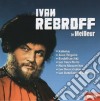 Ivan Rebroff - Le Meilleur cd