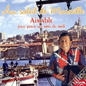 Aimable - Au Soleil De Marseille cd musicale di Aimable