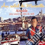 Aimable - Au Soleil De Marseille