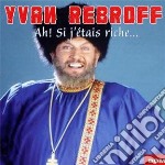 Ivan Rebroff - Ah! Si J'Etais Riche