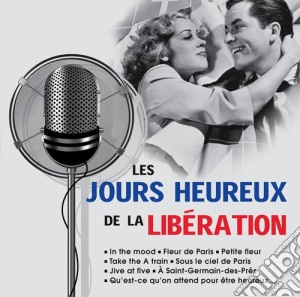 Jours Heureux De La Liberation (Les) / Various cd musicale