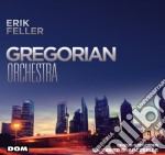 Erik Feller - Gregorian Orchestra