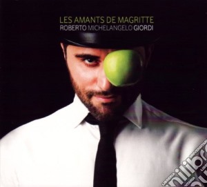 Roberto Michelangelo Giordi - Les Amants De Magritte cd musicale di Roberto Michelangelo Giordi