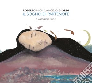 Roberto Michelangelo Giordi - Il Sogno Di Partenope cd musicale di Roberto Giordi