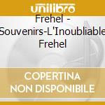 Frehel - Souvenirs-L'Inoubliable Frehel cd