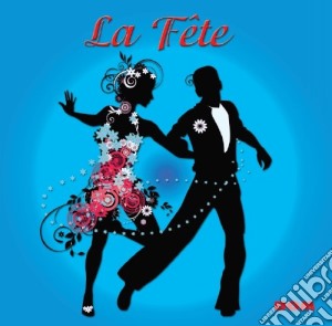 Dance: La Fete / Various cd musicale