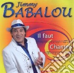 Jimmy Babalou - Il Faut Chanter