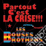 Bouses Brothers (Les) - Partout C'est La Crise !!!