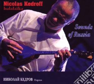 Nicolas Kedroff - Sounds Of Russia - Balalaika cd musicale di Kedroff, Nicolas