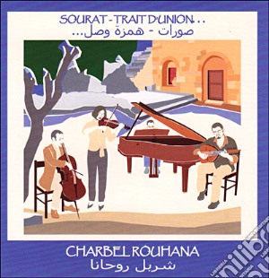 Charbel Rouhana - Sourat - Trait D'Union cd musicale di Charbel Rouhana