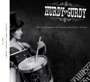 Hurdy-Gurdy - Les Turpitudes En Fleurs De Carlatine Wepler cd musicale