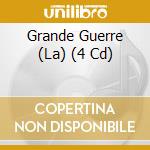 Grande Guerre (La) (4 Cd) cd musicale