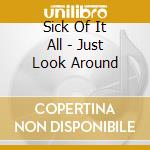 Sick Of It All - Just Look Around cd