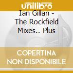 Ian Gillan - The Rockfield Mixes.. Plus