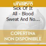 Sick Of It All - Blood Sweat And No Tears cd musicale di Sick Of It All