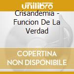 Crisandemia - Funcion De La Verdad cd musicale di Crisandemia