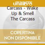 Carcass - Wake Up & Smell The Carcass cd