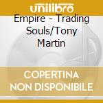 Empire - Trading Souls/Tony Martin cd musicale di Empire