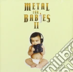 Metal For Babies Vol. 2 / Various cd