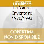 Tri Yann - Inventaire 1970/1993 cd